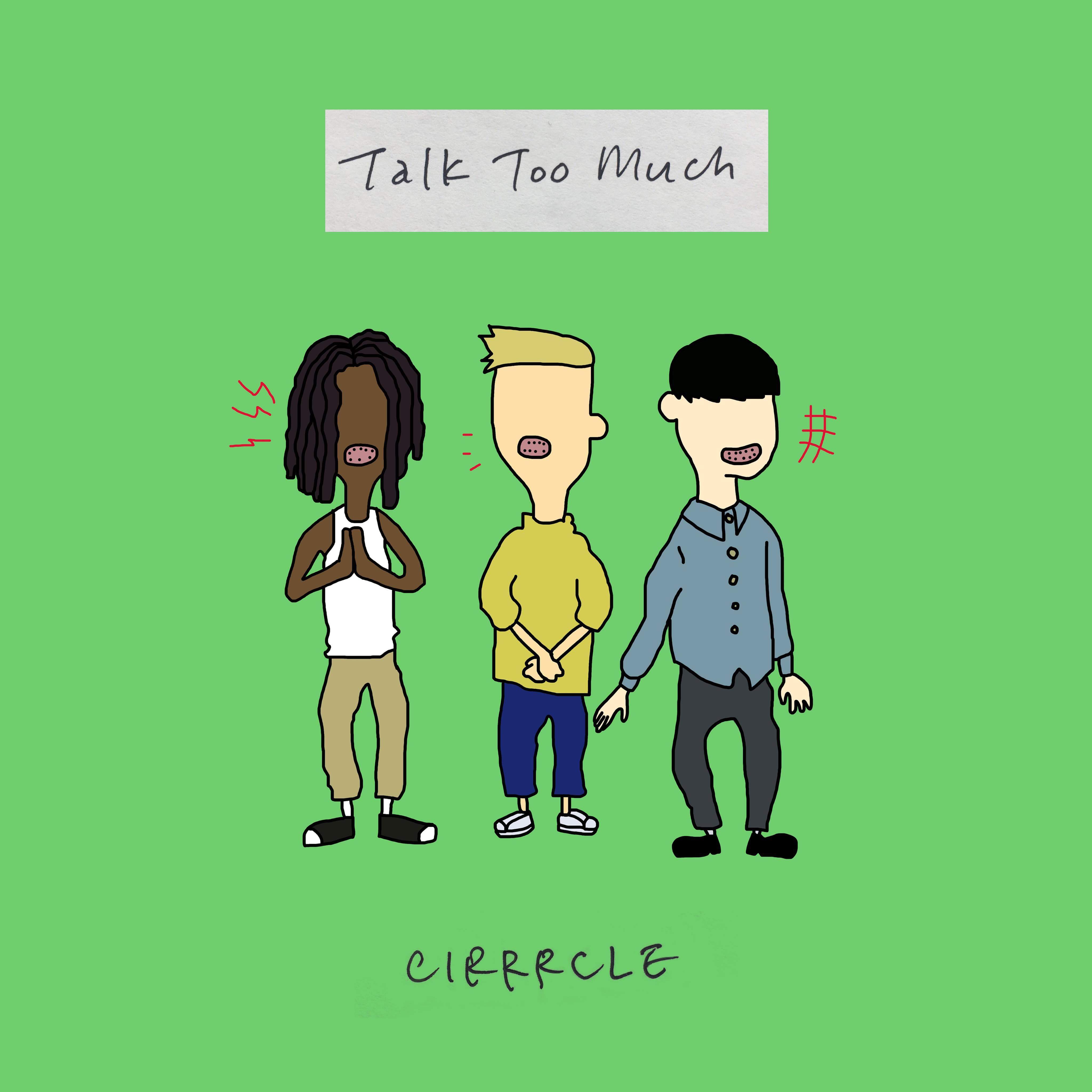 Talk too me. Talk too much.