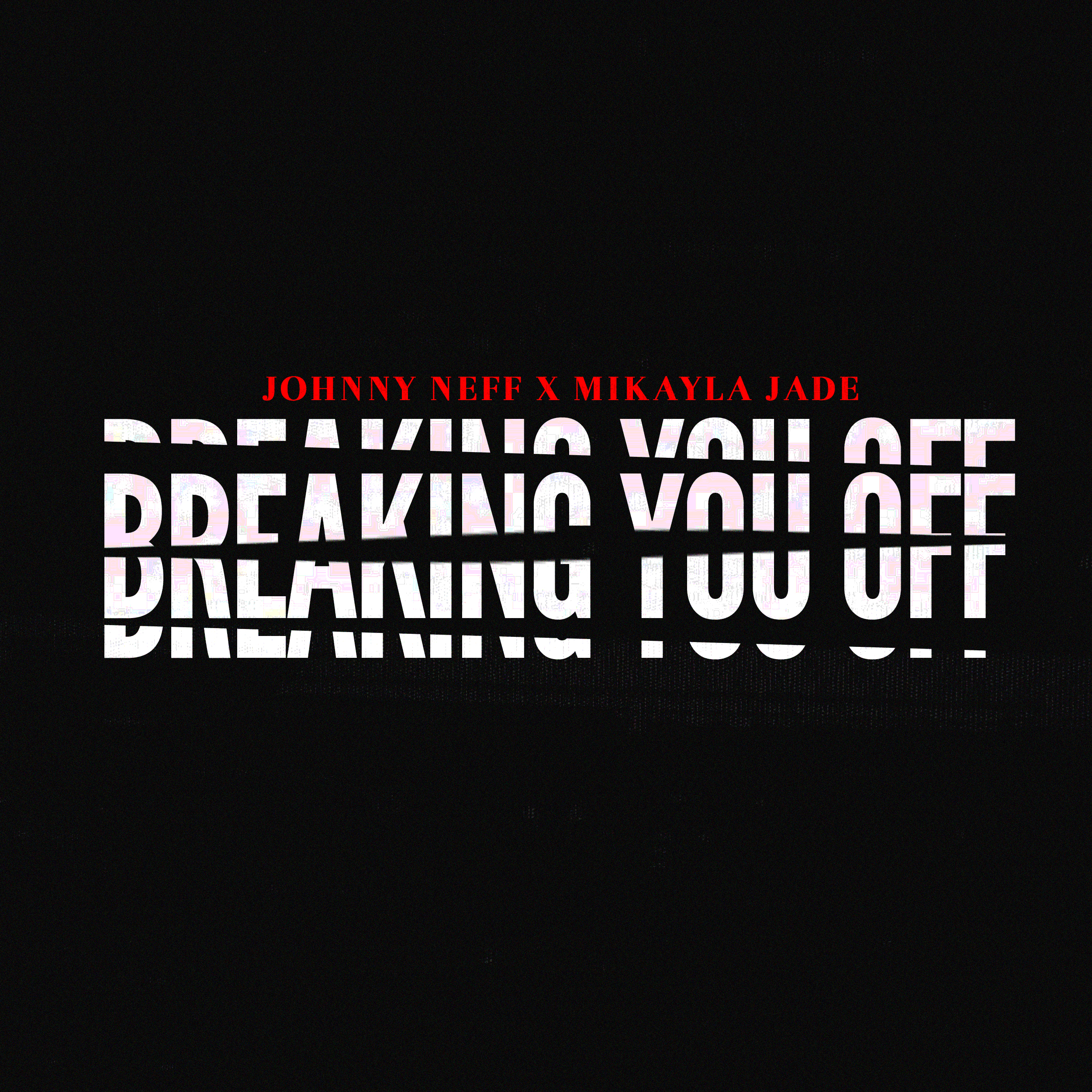 Johnny Neff & Mikayla Jade - Breaking You Off (Stems) by Johnny Neff ...