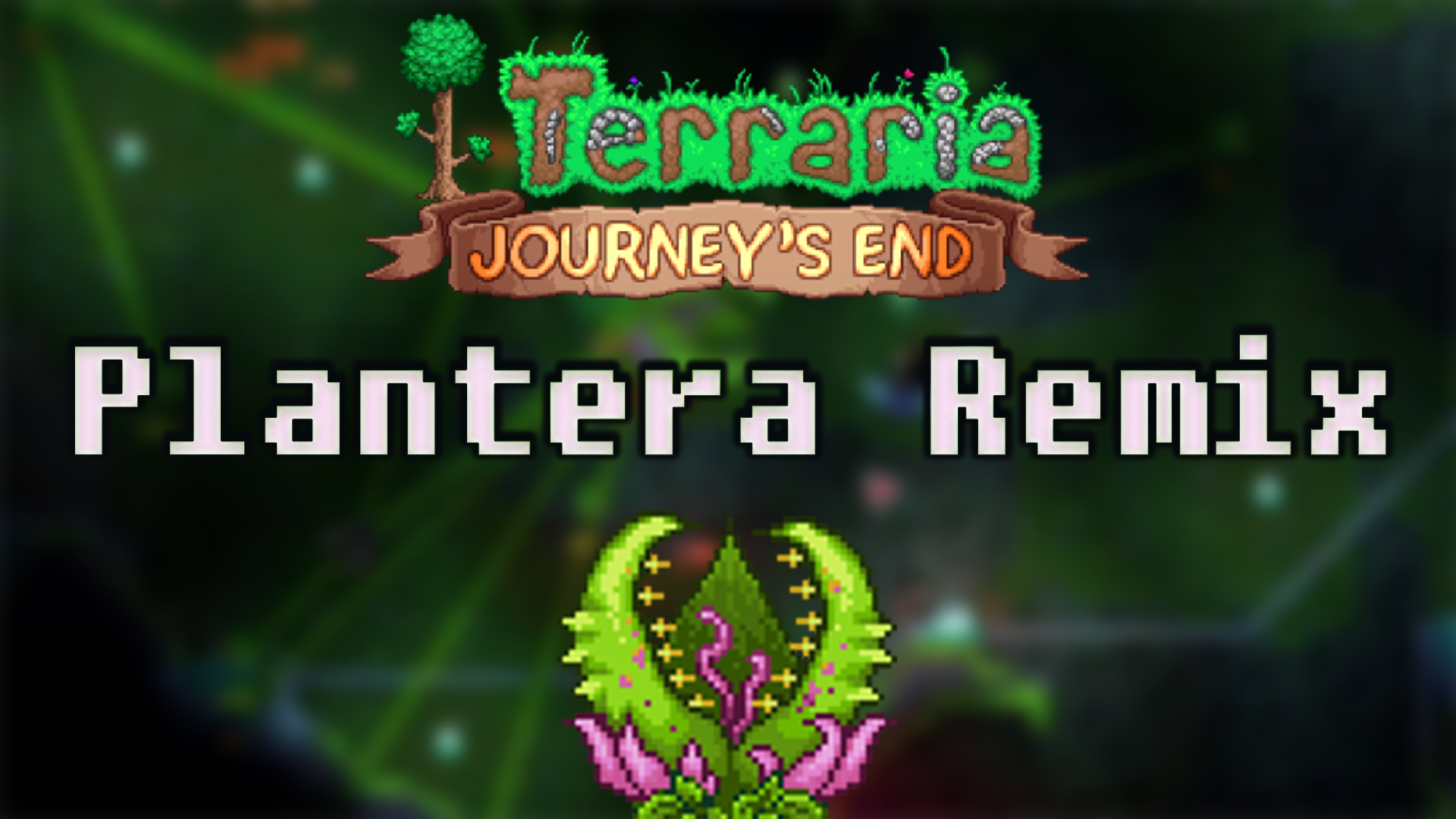 Terraria OST Plantera DTA Remix 
