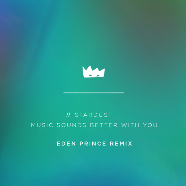 Stardust Music Sounds Better With You (Eden Prince Remix) by Groove