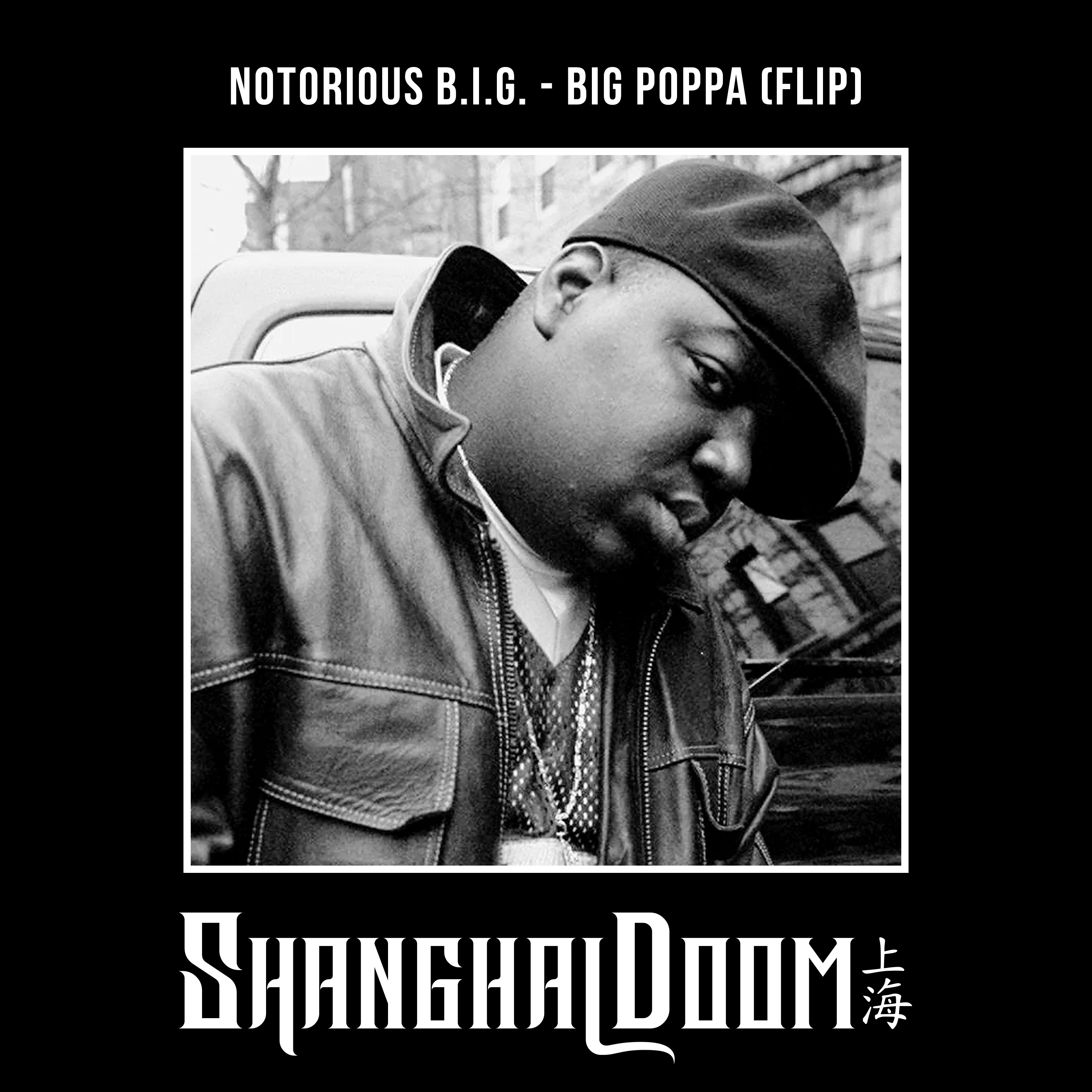 Notorious B.I.G. - Big Poppa (Shanghai Doom Flip) by Shanghai Doom ...