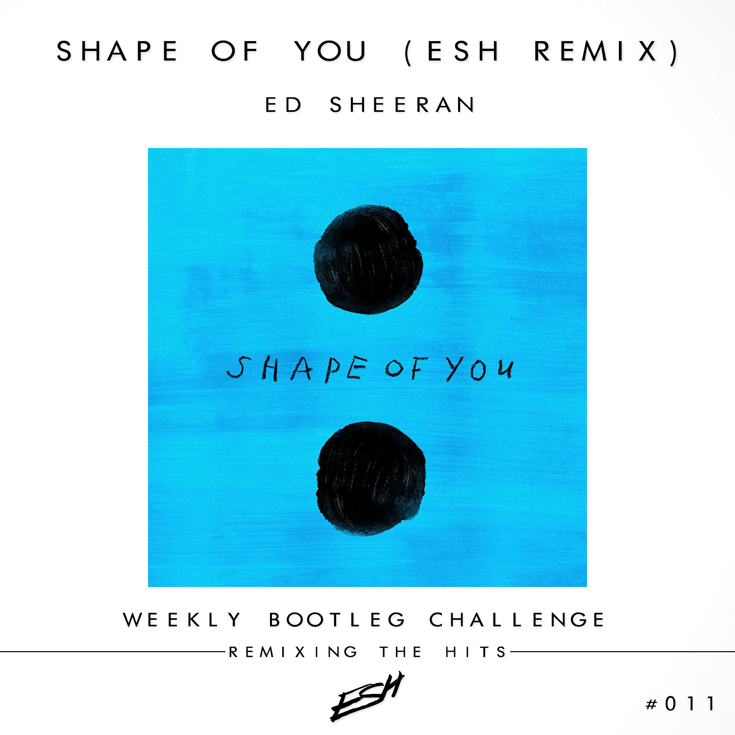 Ed Sheeran - Shape of You (ESH Remix) by ESH - Free download on ToneDen