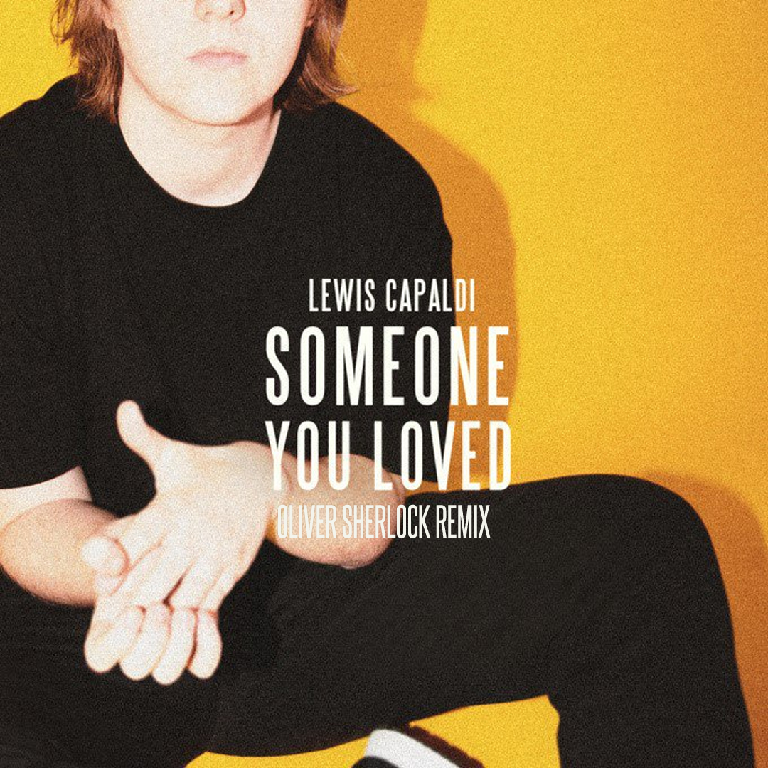 Lewis Capaldi Someone You Loved (Oliver Sherlock Remix) by Oliver