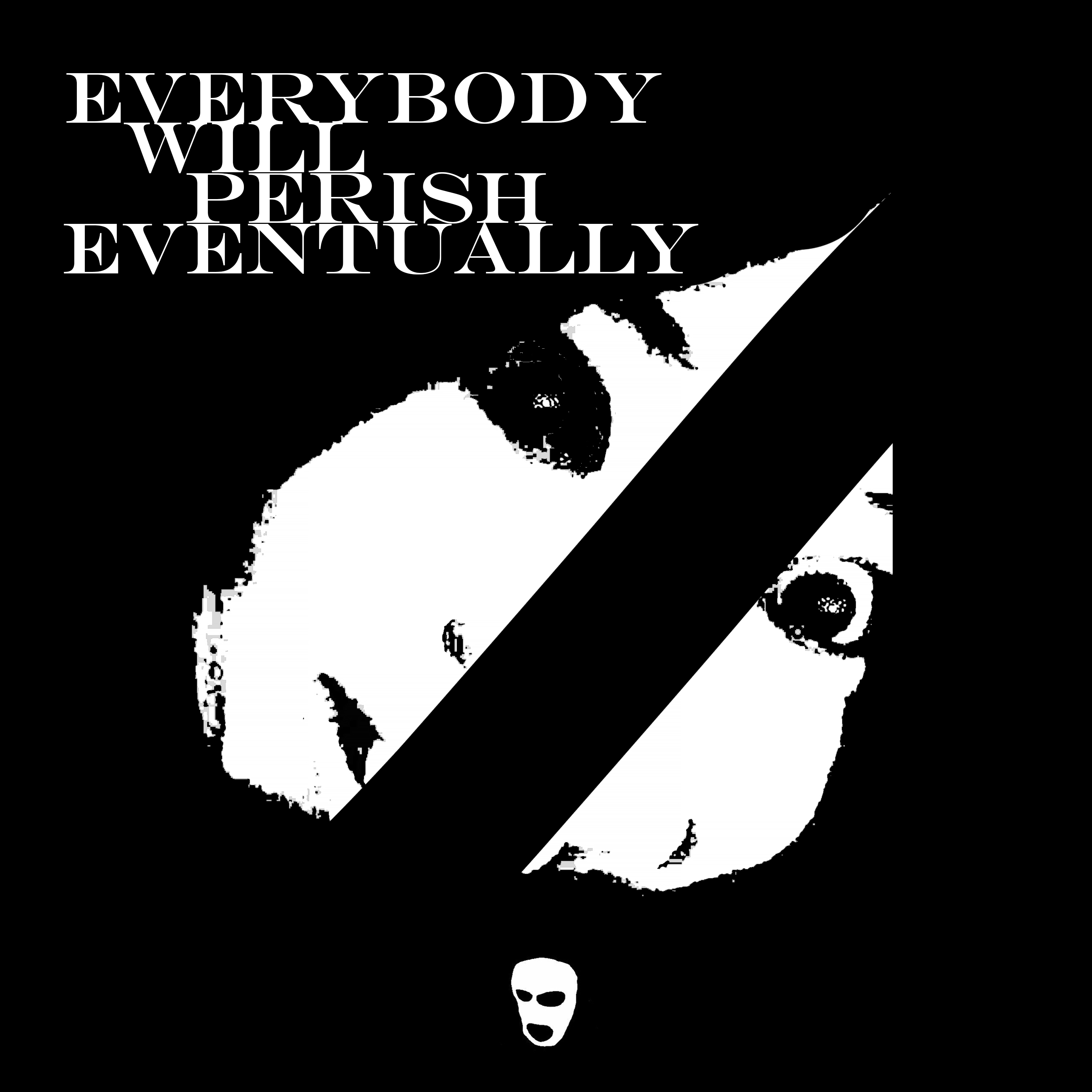 Everybody Will Perish Eventually By Amvars Free Download On ToneDen