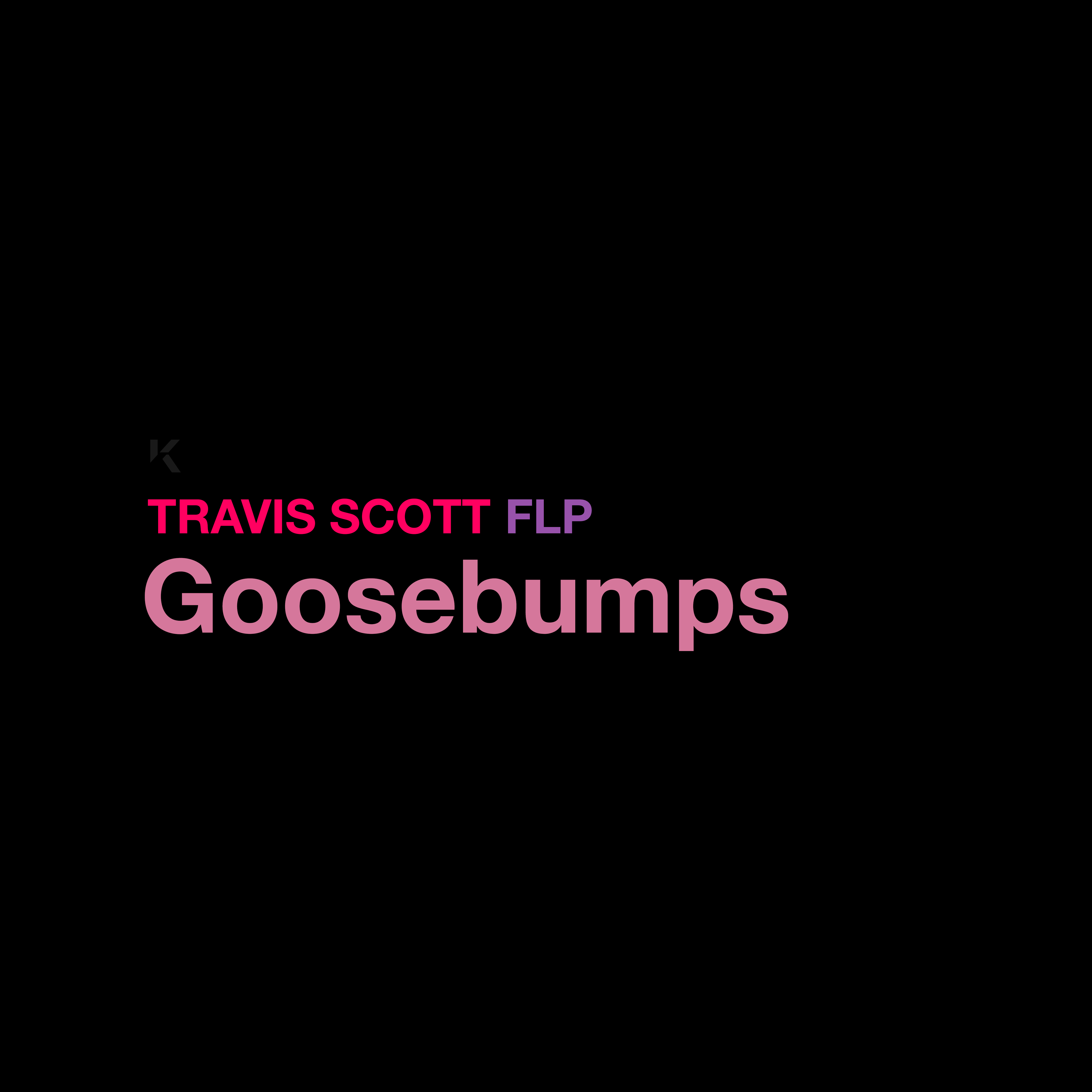 Travis Scott Goosebumps Free