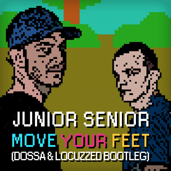 Junior Senior Move Your Feet (Dossa & Locuzzed Bootleg) by Dossa & Locuzzed Free download on